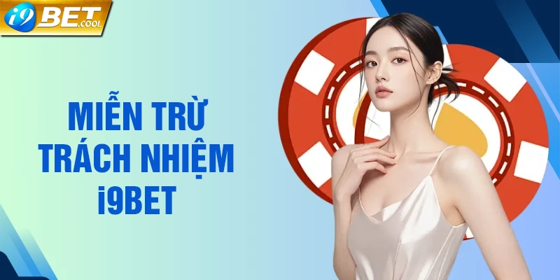 Phạm vi trong áp dụng Miễn trừ trách nhiệm i9BET