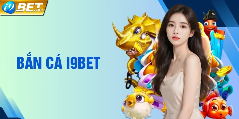 Chiến thuật bắn cá i9BET hiệu quả dễ thắng