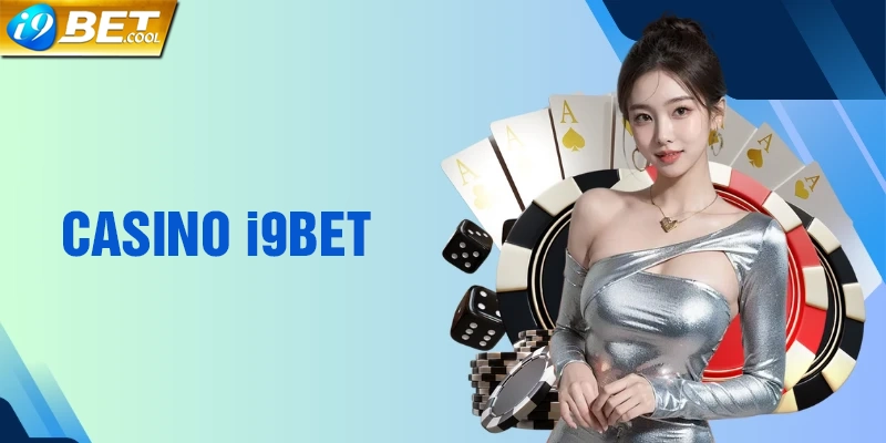Tổng quan sơ lược về Casino i9BET