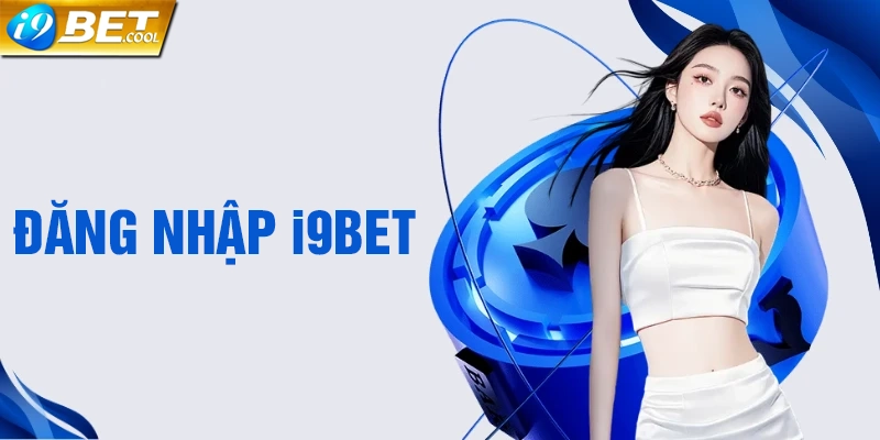 Các câu hỏi hay gặp khi Đăng nhập i9BET