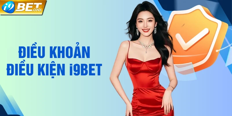 Giới thiệu về điều khoản và điều kiện tại i9BET