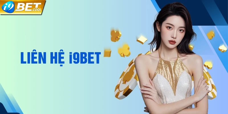 Các phương pháp liên hệ với nhà cái i9bet